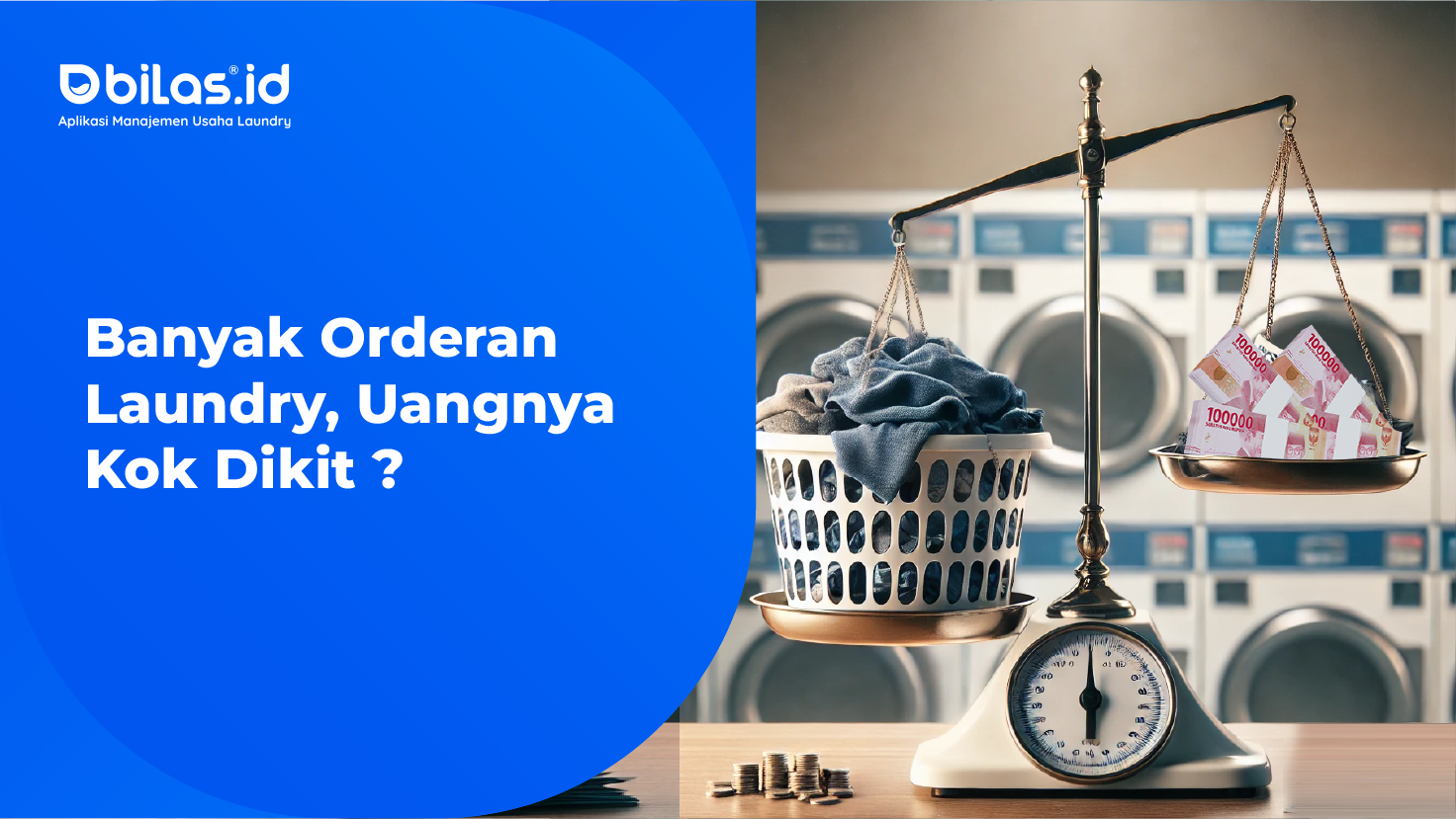 Banyak Orderan Laundry, uangnya kok dikit ? Banyak Orderan Laundry, uangnya kok dikit ?